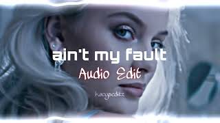 ain't my fault // edit audio