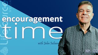 LifeSource Media | ENCOURAGEMENT TIME WITH JOHN IULIANO | Habit of Worry - Habit of Trust