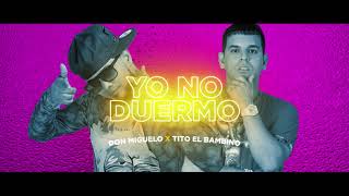 Don Miguelo X Tito El Bambino - Yo No Duermo