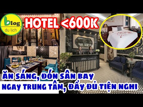 Khách sạn Hà Nội giá rẻ, đầy đủ dịch vụ chỉ với 600.000đ