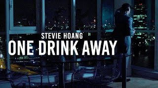 Watch Stevie Hoang One Drink Away video