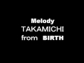 二人の切なすぎる思い出の曲...Melody/TAKAMICHI from BIRTH