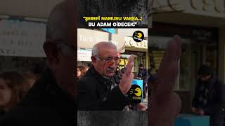 Öfkelenen Emekli Bu Adam Gidecek Şerefi Namusu Varsa..