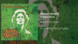 Watch Gilbert OSullivan Where Peaceful Waters Flow video