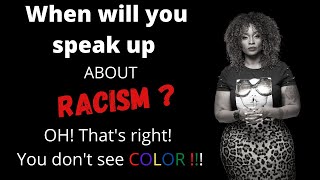 What do you plan to DO about Racism in AMERICA? Death by cop? SAD! We are Tired!