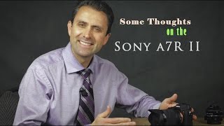 Some Thoughts On The Sony A7R Ii Dustin Abbott