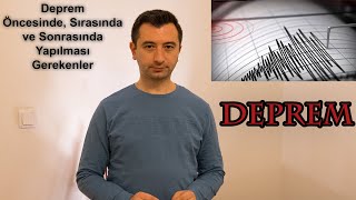 Deprem Nedir ? Deprem Öncesi, Anı Ve Sonrası Neler Yapmalıyız ?