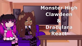 Monster High React To Clawulara | Clawdeen & Draculara React | Ship | Lgbt