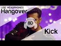 Hangover 8D Audio Song -  Kick (HIGH QUALITY)🎧