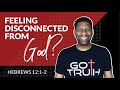 What to Do when you Feel Disconnected from God