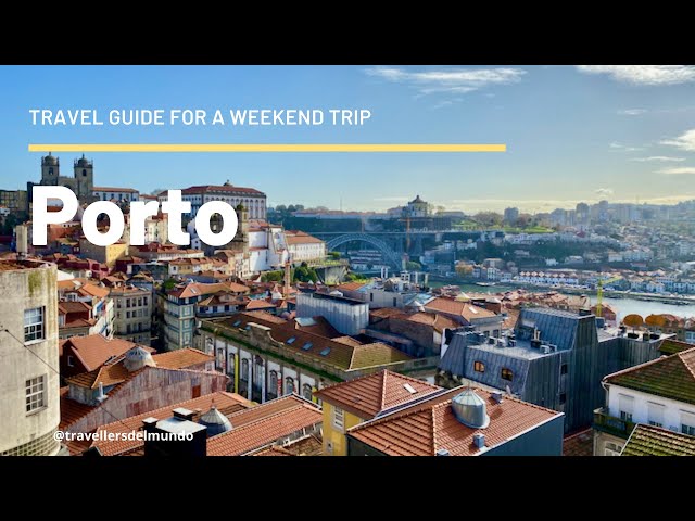 Porto, Portugal | Travel Guide | Things to do in a weekend
