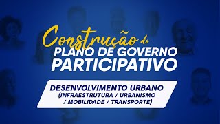 Plano de Governo Participativo - Desenvolvimento Urbano