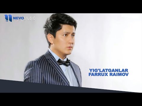 Farrux Raimov - Yig'latganlar ¦ Фаррух Раимов