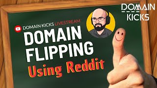 Finding Domains Live Using Reddit & Domain Kicks - Powerful Method Exposed Domain Flipping