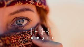 Desert Music - Ethnic & Deep House Mix 2023 [Vol.30]