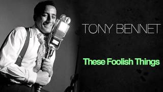 Watch Tony Bennett These Foolish Things (remind Me Of You) video