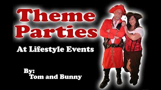 Types of theme parties in the Lifestyle by Tom and Bunny
