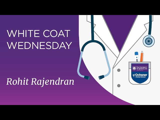 Watch UQ-Ochsner White Coat Wednesday: Rohit Rajendran on YouTube.