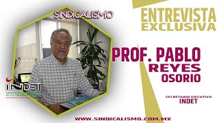 Sindicalismo a la Vanguardia entrevista al Profesor Pablo Reyes Osorio "48 JUEGOS NACIONALES INDET"