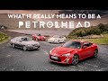 What It Really Means To Be A Petrolhead