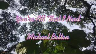 Watch Michael Bolton Youre All That I Need video