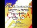 01 The gathering storm (Ça Ira) Roger Waters 2005