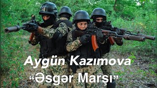 Aygün Kazımova - Əsgər Marşı