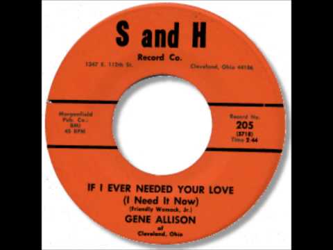Gene Allison - If I Ever Needed Your Love I Need It Now 1961