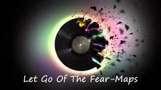 Watch Maps Let Go Of The Fear video