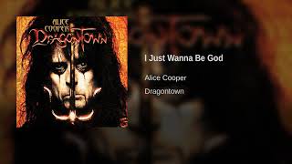 Watch Alice Cooper I Just Wanna Be God video
