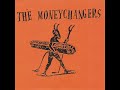 THE MONEYCHANGERS - CRY BABY CRY (IN NEW YORK CITY) - BLACK LUNG RECORDS