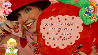 Asmr Autistic Strawberry Shortcake Roleplayneurodivergent Friendly, Personal Attention, Tingles
