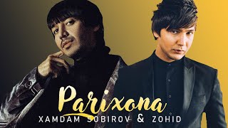 Xamdam Sobirov & Zohid - Parixona | Хамдам Собиров - Зохид - Парихона (Audio)