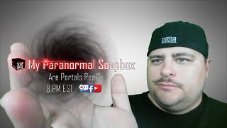 My Paranormal Soapbox Ep #88: Portals