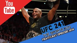 The Sports Keg - FightCast #24 (LIVE Betting UFC 241 +more)