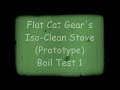 Flat Cat Gear's Iso-Clean Stove (Prototype) - Boil Test 1
