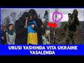 URUSI YASHINDA VITA UKRAINE YASALENDA KWA MAKOMBORA, YALIYOFYATULIWA KILA SIKU