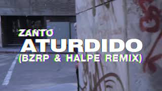 Zanto - Aturdido Bizarrap & Halpe Remix