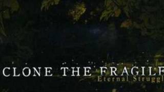 Watch Clone The Fragile Have You Ever video