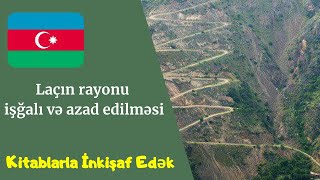 Laçın rayonu | işğalı və azad edilməsi | #Laçın