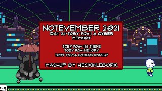 A Cyber Memory  [Notevember Day 24-Toby Fox]| Mashup By Heckinlebork