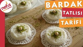 Bardak Tatlısı Tarifi
