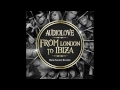 Audiolove   From London To Ibiza Radio Edit