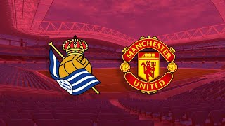 Real Sociedad Vs Manchester United 18022021