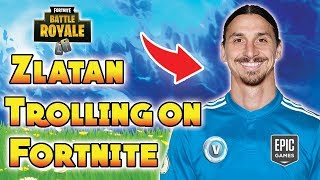😂 Zlatan Ibrahimovic Trolling on Fortnite (FUNNY)