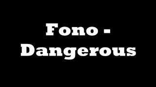 Watch Fono Dangerous video