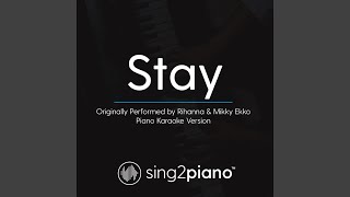 Stay Originally Performed By Rihanna Mikky Ekko Piano Karaoke Version Stay Originally Performed By Rihanna Mikky Ekko Piano Karaoke Version