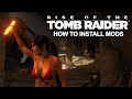 Rise of the Tomb Raider - How to Install and Uninstall Mods