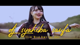 Dj Syahiba Saufa - Selire Welas | Remix Full Bass