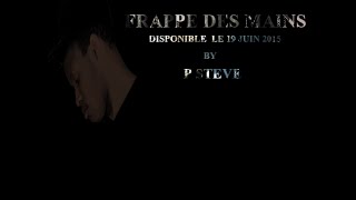 Watch P Steve Frappe Des Mains video